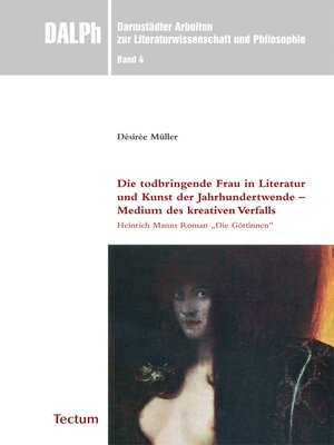 cover image of Die todbringende Frau in Literatur und Kunst der Jahrhundertwende--Medium des kreativen Verfalls